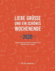 Title: Liebe Grüße und ein schönes Wochenende 2020, Author: Peter Gamperl