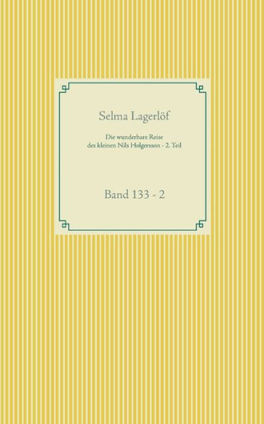 Die wunderbare Reise des kleinen Nils Holgersson mit den Wildgänsen - 2. Teil: Band 133 - 2