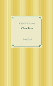 Title: Oliver Twist: Band 136, Author: Charles Dickens