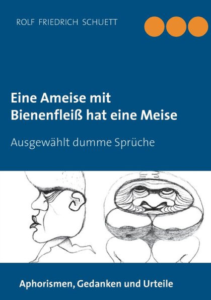 Eine Ameise mit BienenfleiÃ¯Â¿Â½ hat eine Meise: AusgewÃ¯Â¿Â½hlt dumme SprÃ¯Â¿Â½che
