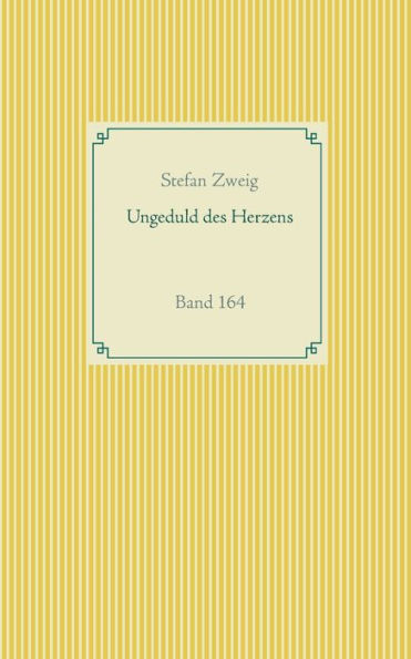 Ungeduld des Herzens: Band 164