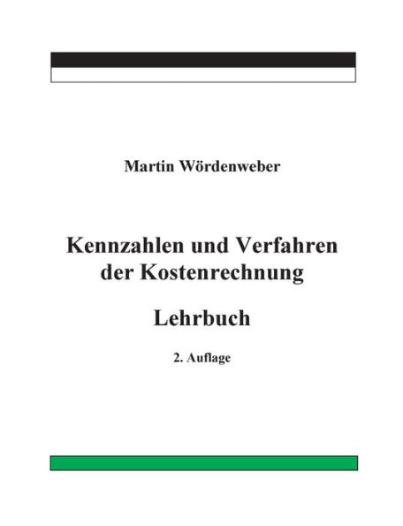 Kennzahlen und Verfahren der Kostenrechnung: Lehrbuch