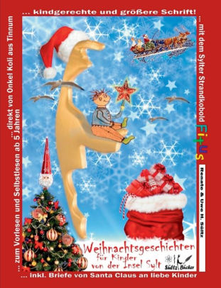 Weihnachtsgeschichten Fur Kinder Von Der Insel Sylt Mit Dem Sylter Strandkobold Fitus Zum Vorlesen Und Selbstlesen Direkt Von Onkel Koli Aus Tinnum By Uwe H Sultz Renate Sultz Koli Kolrep Paperback