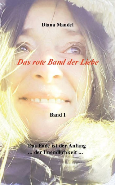 Das rote Band der Liebe: Das Ende ist der Anfang der Unendlichkeit