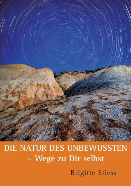 Die Natur des Unbewussten - Wege zu Dir selbst