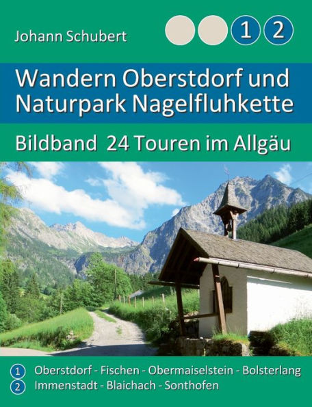 Wandern Oberstdorf und Naturpark Nagelfluhkette: Bildband 24 Touren im Allgäu