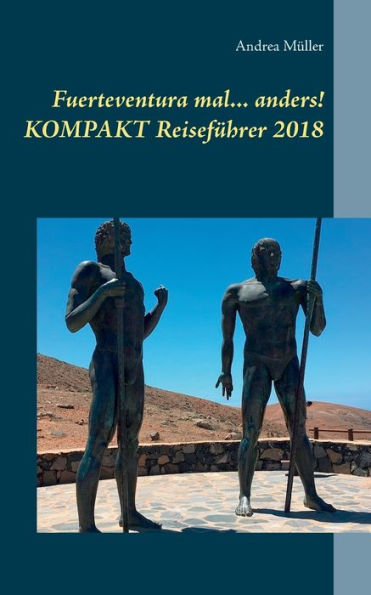 Fuerteventura mal ... anders! Kompakt Reisefï¿½hrer 2018