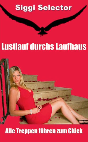 Lustlauf durchs Laufhaus: Alle Treppen fÃ¯Â¿Â½hren zum GlÃ¯Â¿Â½ck