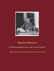 Title: Br. Berchmans Brückner SVD und die Ars Sacra Pekinensis: Briefwechsel mit dem Kunsthändler Walter Exner (1911-2003), Author: Hartmut Walravens