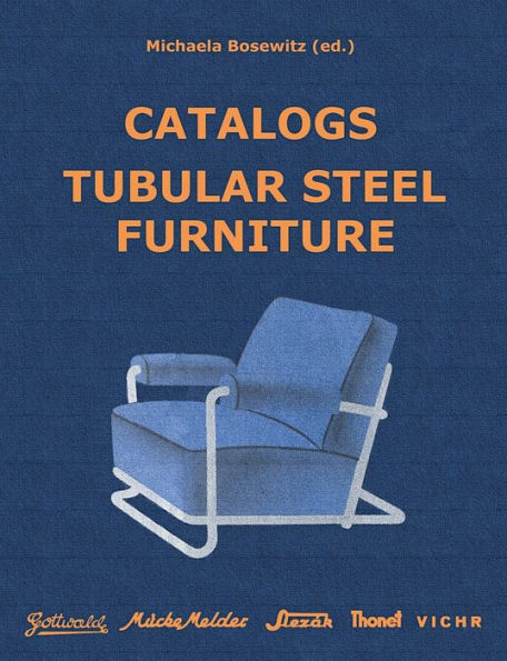 Catalogs Tubular Steel Furniture: Gottwald, Mï¿½cke-Melder, Slezï¿½k, Thonet-Mundus, Vichr & Co.