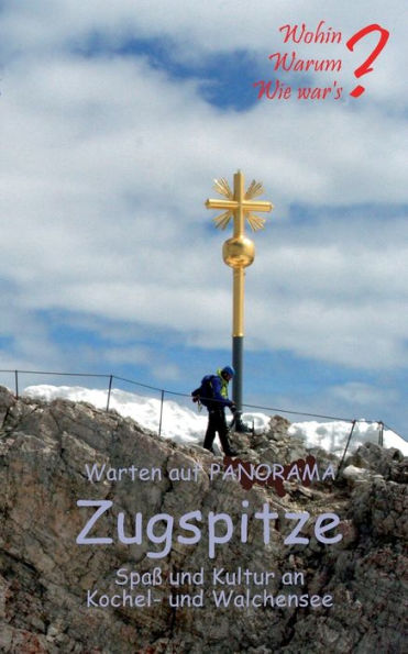 Warten auf Panorama Zugspitze: Spaß und Kultur an Kochel- und Walchensee