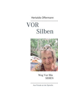 Title: Vor Silben: Weg Vor Hin SEHEN, Author: Hertaldis Offermann