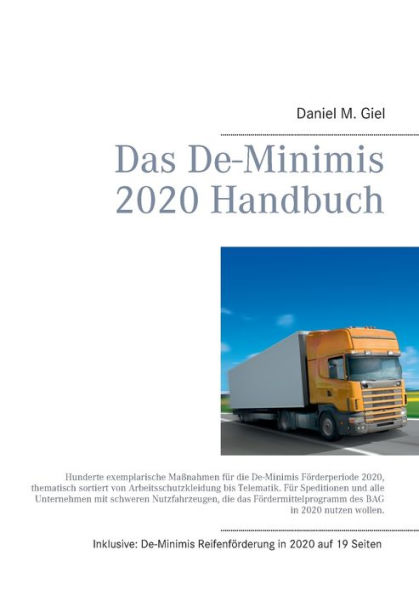 Das De-Minimis 2020 Handbuch: Hunderte exemplarische Maßnahmen für die De-Minimis Förderperiode 2020, thematisch sortiert von Arbeitsschutzkleidung bis Telematik.