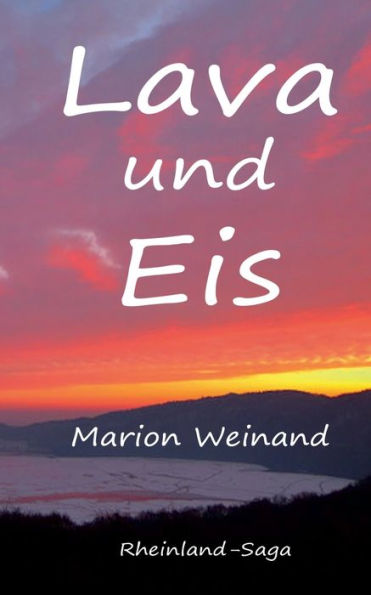 Lava und Eis: Rheinland-Saga