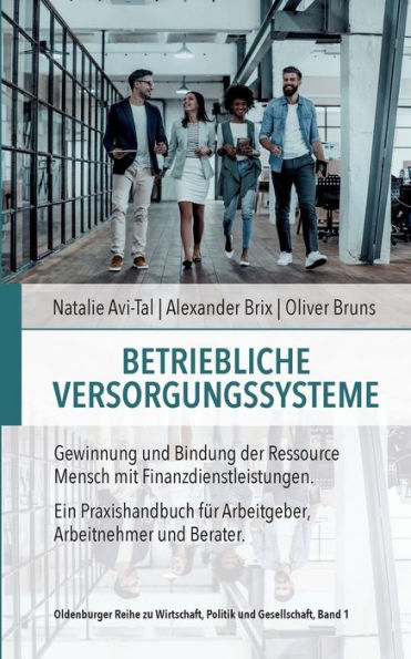 Betriebliche Versorgungssysteme: Gewinnung und Bindung der Ressource Mensch mit Finanzdienstleistungen
