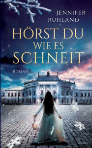Title: Hörst du, wie es schneit, Author: Jennifer Ruhland