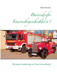 Title: Baiersdorfer Feuerwehrgeschichte(n): Mit einem Beitrag von Horst Gemeinhardt, Author: Stefan Brunner