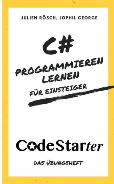 C# Programmieren lernen fï¿½r Einsteiger: Das ï¿½bungsheft