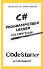 C# Programmieren lernen fï¿½r Einsteiger: Das ï¿½bungsheft