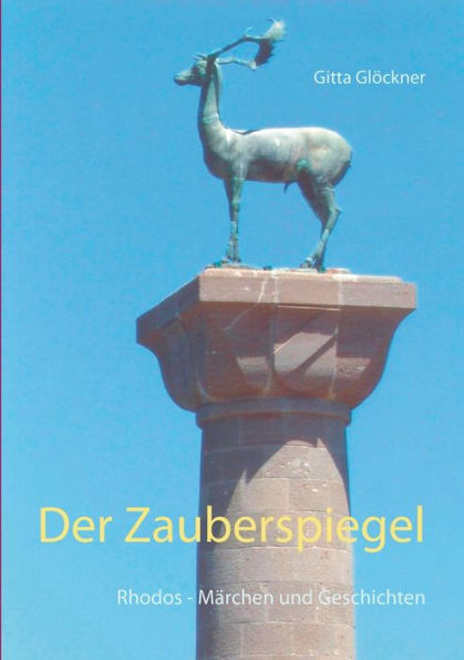 Der Zauberspiegel: Rhodos - Mï¿½rchen und Geschichten