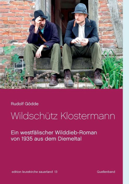 Wildschütz Klostermann: Ein westfälischer Wilddieb-Roman von 1935 aus dem Diemeltal
