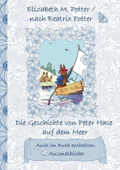 Die Geschichte von Peter Hase auf dem Meer (inklusive Ausmalbilder, deutsche Erstverï¿½ffentlichung! ): deutsche Erstverï¿½ffentlichung!, Kinder, Kinderbuch, Klassiker, Schulkinder, Vorschule, 1. 2. 3. 4. Klasse, Grundschule, Kindergarten, Weihnachten, Si