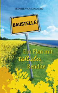 Title: Ein Plan mit tödlicher Rendite, Author: Sophie Van Lindern