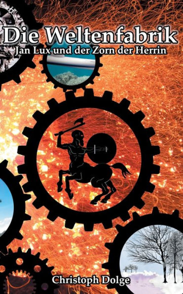 Die Weltenfabrik: Jan Lux und der Zorn der Herrin
