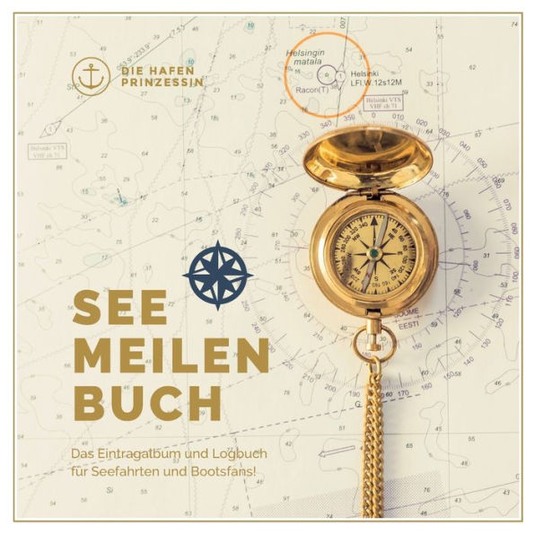 Seemeilenbuch: Das Eintragalbum und Logbuch fï¿½r Seefahrten und Bootsfans!