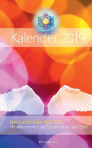 Title: Spiritueller Kalender: Mit Affirmationen und Gebeten an die Hohe Seele., Author: Christian Hïls