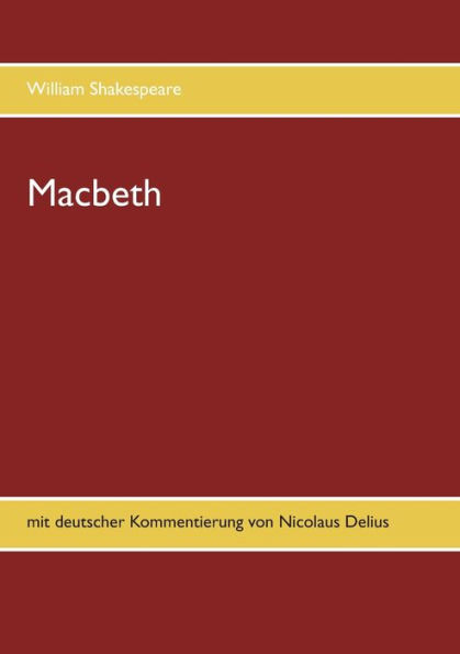 Macbeth: mit deutscher Kommentierung von Nicolaus Delius