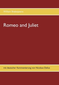 Title: Romeo and Juliet: mit deutscher Kommentierung von Nicolaus Delius, Author: William Shakespeare