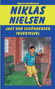 Title: Niklas Nielsen jagt den Schönberger Feuerteufel, Author: Marco Banholzer