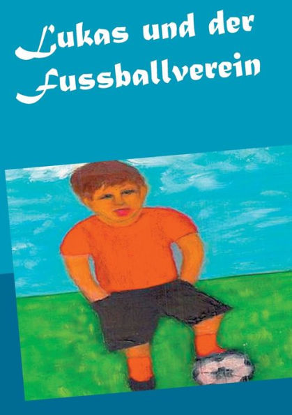 Lukas und der Fussballverein