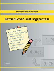 Title: Betrieblicher Leistungsprozess: Betriebswirtschaftslehre kompakt, Author: Christian Hensel