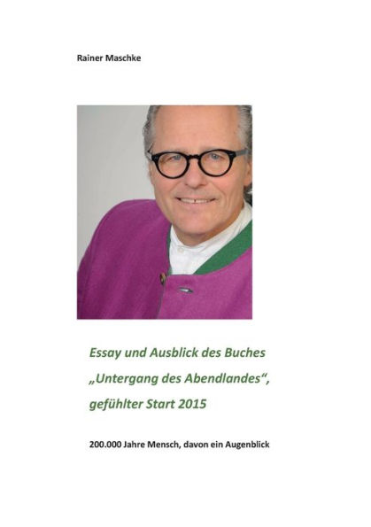 Essay und Ausblick des Buches "Untergang des Abendlandes": gefï¿½hlt ab 2015