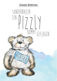 Title: Ein Pizzly kommt geflogen: Sonderba(e)r, Author: Gisela Bïttcher