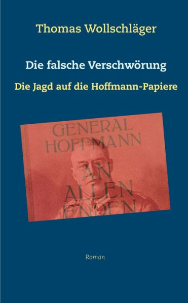 Die falsche VerschwÃ¯Â¿Â½rung: Die Jagd auf die Hoffmann-Papiere