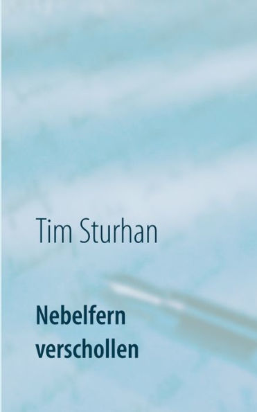 Nebelfern verschollen: Gedichte