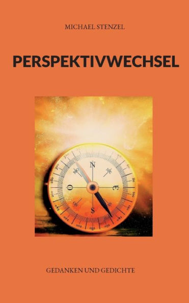 Perspektivwechsel: Gedanken und Gedichte