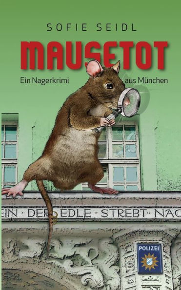 Mausetot: Ein Nagerkrimi aus M�nchen