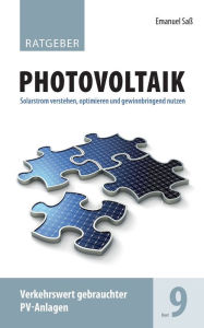 Title: Ratgeber Photovoltaik Band 9: Verkehrswert gebrauchter PV-Anlagen, Author: Emanuel Saï