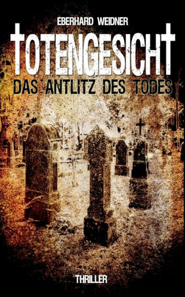 Totengesicht: Das Antlitz Des Todes