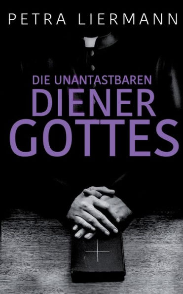 Die unantastbaren Diener Gottes