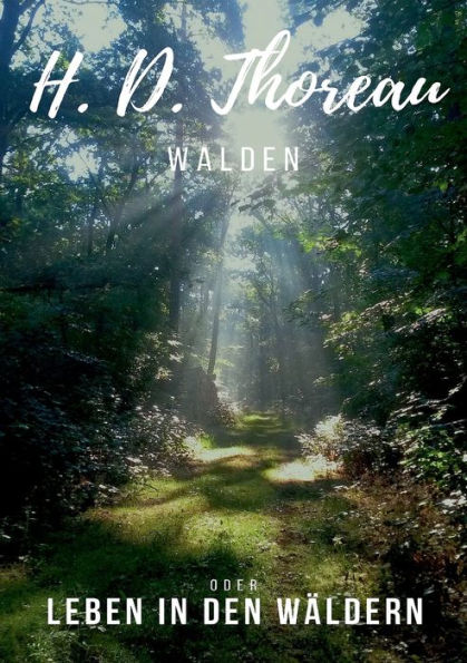 Walden: oder Leben in den Wäldern. Klassiker der Weltliteratur