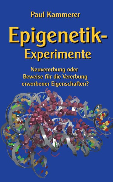 Epigenetik-Experimente: Neuvererbung oder Beweise für die Vererbung erworbener Eigenschaften?