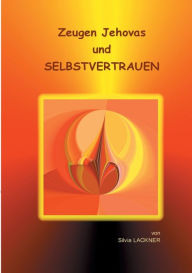 Title: Zeugen Jehovas und SELBSTVERTRAUEN, Author: Silvia Lackner