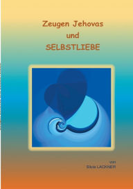 Title: Zeugen Jehovas und Selbstliebe, Author: Silvia Lackner