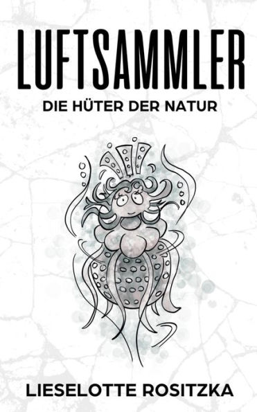 Luftsammler: Die HÃ¯Â¿Â½ter der Natur
