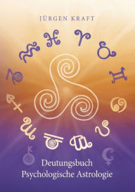 Title: Deutungsbuch Psychologische Astrologie, Author: JÃÂÂrgen Kraft